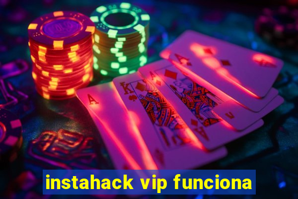 instahack vip funciona